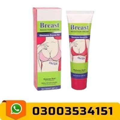 Breast Reduction Cream In Pakistan