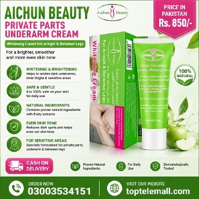 Aichun Beauty Private Parts Underarm Cream In Pakistan